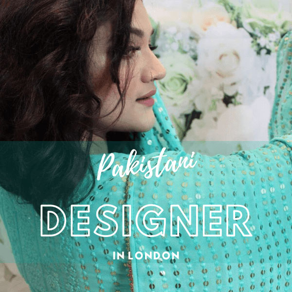 Pakistani Designer in London